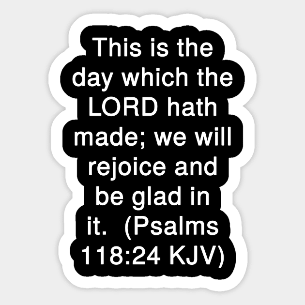 Psalm 118:24 Bible Verse Typography KJV Sticker by Holy Bible Verses